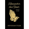 Remember the Good: Devo's Story