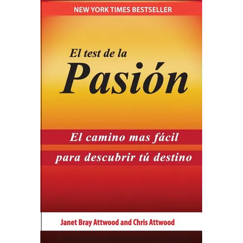 El Test de la Pasión: El Camino Más Fácil Para Descubrir Tu Destino