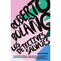 Los Detectives Salvajes / The Savage Detectives: Spanish-Language Edition of the Savage Detectives