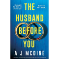 The Husband Before You: A completely unputdownable psychological thriller with a heart-pounding twist