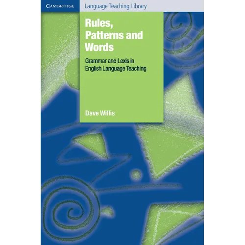Rules, Patterns and Words: Grammar and Lexis in English Language Teaching
