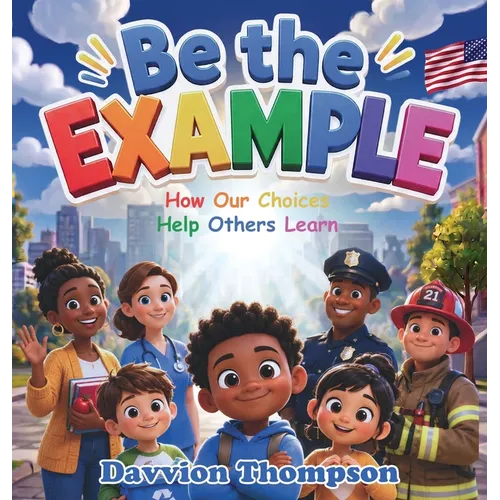 Be the Example - How Our Choices Help Others Learn