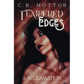 Tempered Edges: A Reclamation
