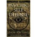Psychic Self-Defense: The Definitive Manual for Protecting Yourself Against Paranormal Attack