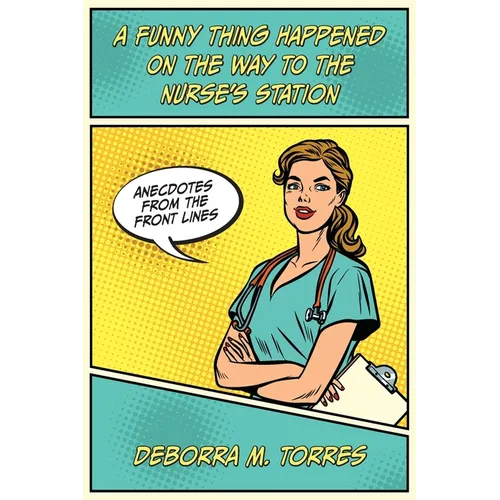 A Funny Thing Happened on the Way to the Nurse's Station