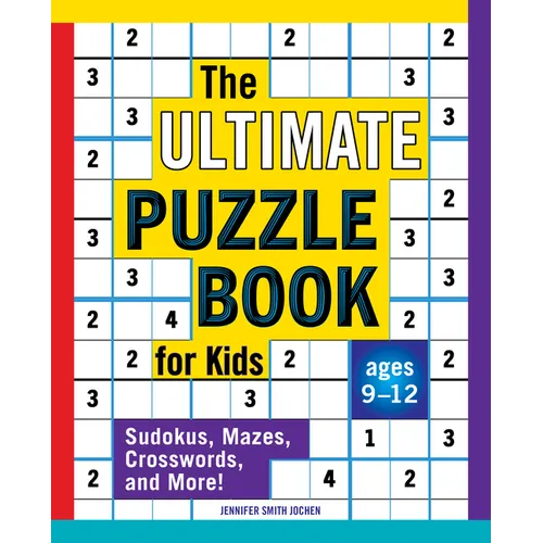The Ultimate Puzzle Book for Kids: Sudokus, Mazes, Crosswords, and More!