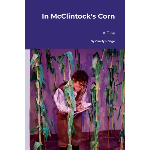 In McClintock's Corn: A Play