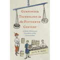 Gunpowder Technology in the Fifteenth Century: A Study, Edition and Translation of the Firework Book