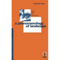 A Phenomenology of Landscape: Places, Paths and Monuments