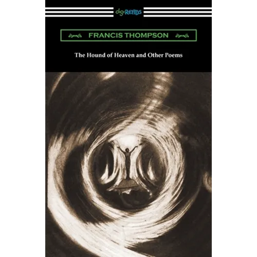 The Hound of Heaven and Other Poems