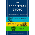 The Essential Stoic: The Most Important Writings from the Masters of Stoicism