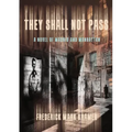 They Shall Not Pass: A Novel of Madrid and Manhattan