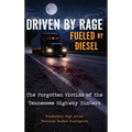 Driven by Rage Fueled by Diesel: The Forgotten Victims of the Tennessee Highway Hunters