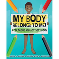 My Body Belongs To Me!: A Coloring and Activity Book