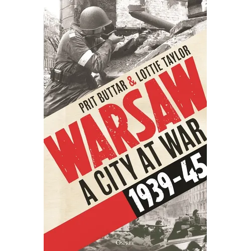 Warsaw: A City at War, 1939-45