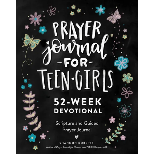 Prayer Journal for Teen Girls: 52-Week Scripture, Devotional, & Guided Prayer Journal