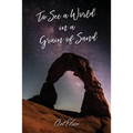 To See a World in a Grain of Sand