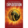 Alchemizing Exploitation