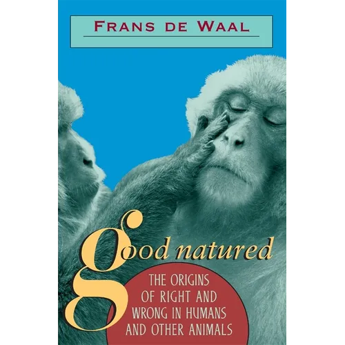 Good Natured: The Origins of Right and Wrong in Humans and Other Animals