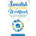Swedish Death Cleaning Workbook: The 30 Days Challenge to Organize and Simplify Your Life, Declutter Your Home and Keep It Clean with 10 minutes Daily
