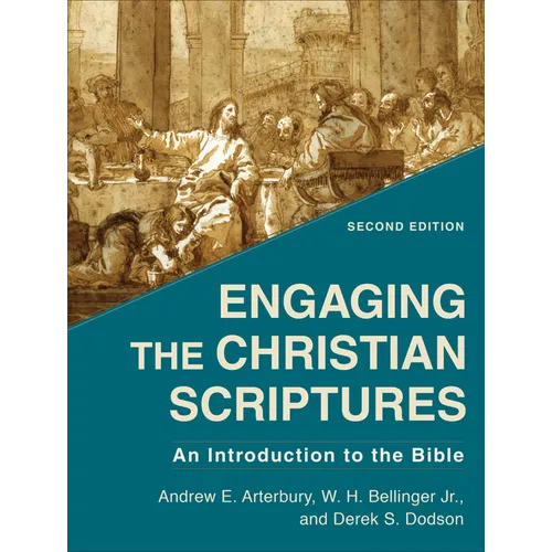 Engaging the Christian Scriptures: An Introduction to the Bible