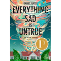 Everything Sad Is Untrue (a True Story)