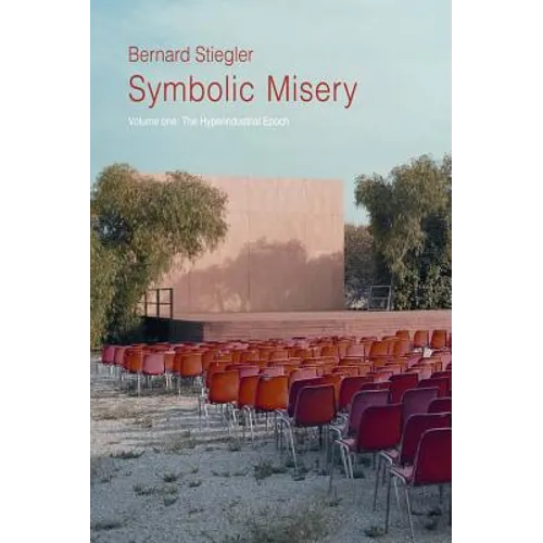 Symbolic Misery, Volume 1: The Hyperindustrial Epoch