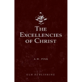 The Excellencies of Christ