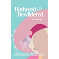Bothered and Bewildered