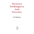 Between Nothingness and Eternity