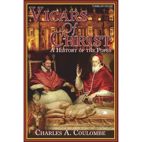 Vicars of Christ: A History of the Popes