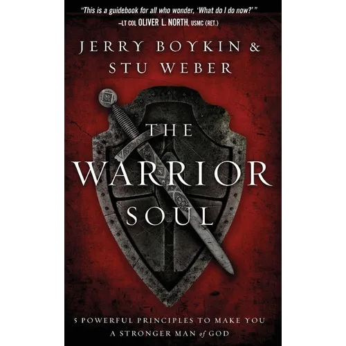 Warrior Soul: Five Powerful Principles to Make You a Stronger Man of God