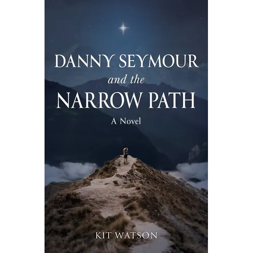 Danny Seymour and the Narrow Path