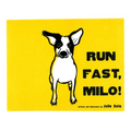 Run Fast Milo!