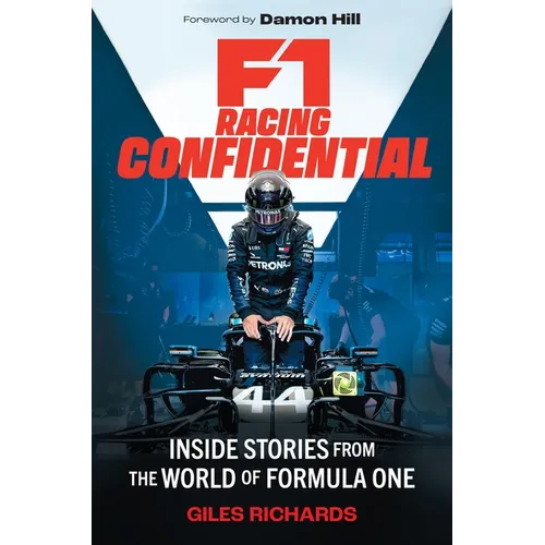 F1 Racing Confidential: Inside Stories from the World of Formula One