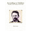 According to Chekhov - Thoughts on the Writing of UNCLE VANYA
