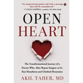 Open Heart: The Transformational Journey of a Doctor Who, After Bypass Surgery at 61, Ran Marathons and Climbed Mountains