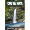 Costa Rica: The Complete Guide: Ecotravel & Adventures