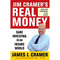Jim Cramer's Real Money: Sane Investing in an Insane World