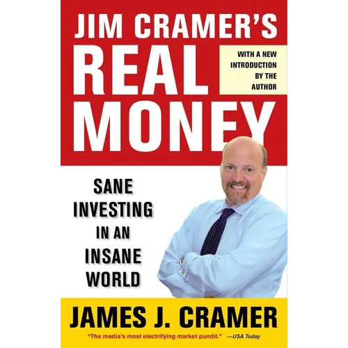 Jim Cramer's Real Money: Sane Investing in an Insane World