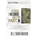 Becoming a Millionaire God's Way Part II: More Powerful Advice on Getting Money to You, Not from You