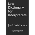 Law Dictionary for Interpreters: English-Spanish LEGAL Glossary