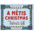 A Métis Christmas: Thelma's Gift
