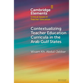 Contextualising Teacher Education Curricula in the Arab Gulf States