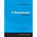 3 Romances - A Score for Solo Piano Op.28 (1839)