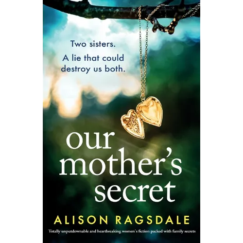 Our Mother's Secret: Totally unputdownable and heartbreaking women's fiction packed with family secrets