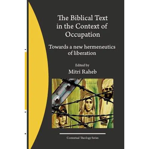 The Biblical Text in the Context of Occupation: Towards a new hermeneutics of liberation