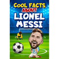 Soccer Books for Kids 8-12: Cool Facts about Lionel Messi