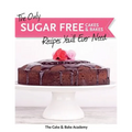 The Only Sugar Free Cakes & Bakes Recipes You'll Ever Need!