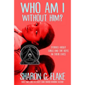 Who Am I Without Him? (Revised Edition)